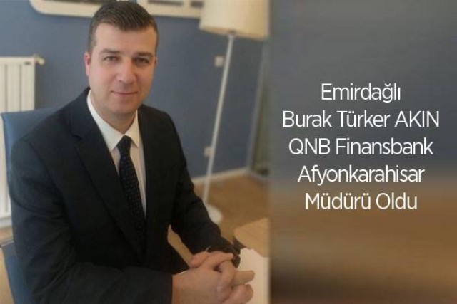 Akın, QNB Finansbank Afyonkarahisar Müdürü Oldu