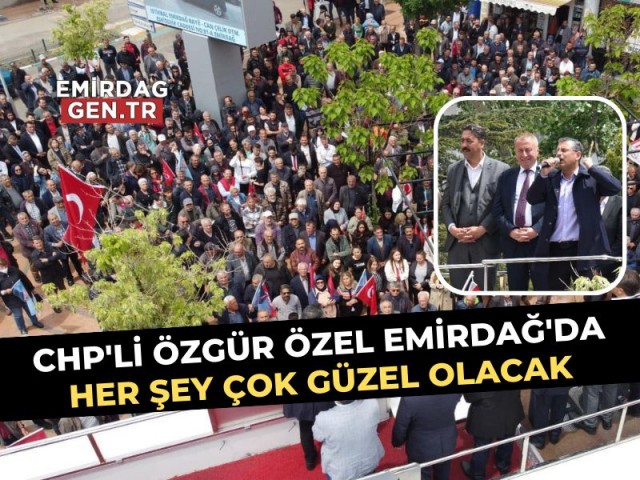 CHP'li Özel Emirdağ'da Konuştu!