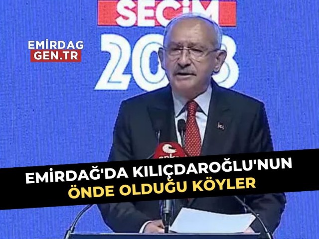 Emirdağ'da Hangi Köylerde Kemal Kılıçdaroğlu Önde