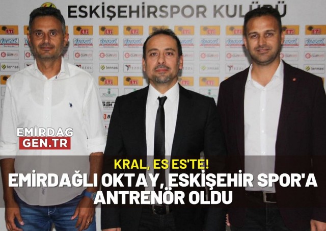 Emirdağlı Oktay, Eskişehir Spor'a Antrenör Oldu