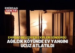 Ağılcık Köyü Ev Yangını Ucuz Atlatıldı