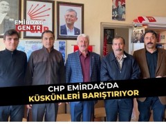 CHP Emirdağ’da Küskünleri Barıştırıyor