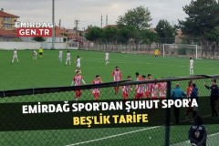 Emirdağ Spor'dan Şuhut'a Beşlik Tarife