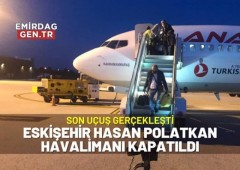 Eskişehir Hasan Polatkan Havalimanı Kapatıldı