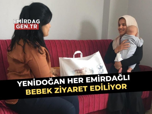 Yenidoğan Her Emirdağlı Bebek Ziyaret Ediliyor
